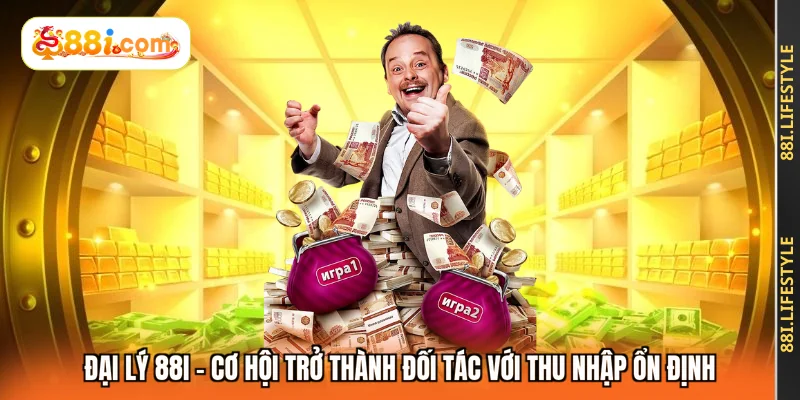 Đại Lý 88I – Cơ Hội Trở Thành Đối Tác Với Thu Nhập Ổn Định