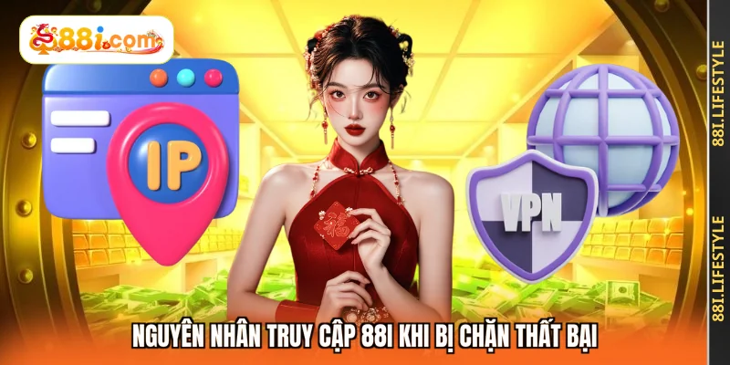 Nguyên nhân truy cập 88I khi bị chặn thất bại