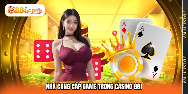 Nhà cung cấp game trong casino 88I
