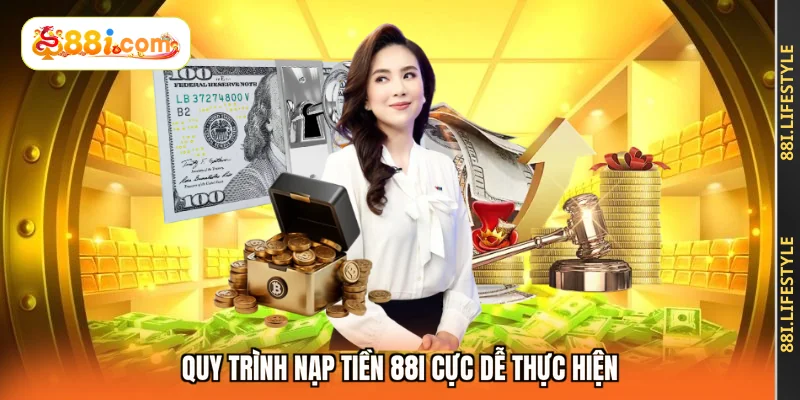 Quy trình nạp tiền 88I cực dễ thực hiện